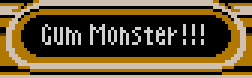Gum Monster!!! Gum Monster!!!