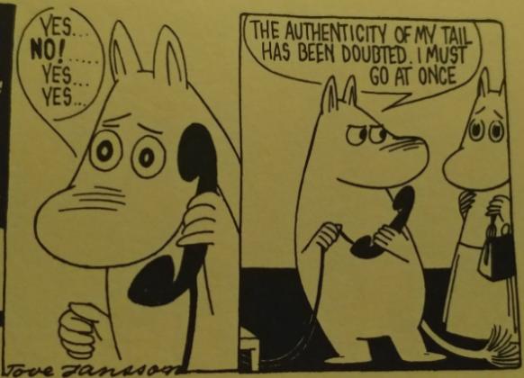 Panel 1: Moomintroll on the phone speaking 'Yes... NO!... Yes... Yes...' Panel 2: Moomintroll looking upset speaking to Moominmamma 'The authenticity of my tail has been doubted. I must go at once.'